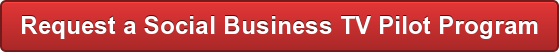 request-a-social-business-tv-pilot-program