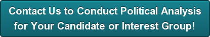 Contact Us to Conduct Political Analysis for Your Candidate or Interest Group!