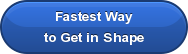 Fastest Wayto Get in Shape