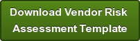 Download Vendor Risk Assessment Template