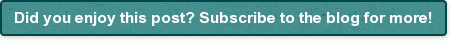 Did you enjoy this post? Subscribe to the blog for more!
